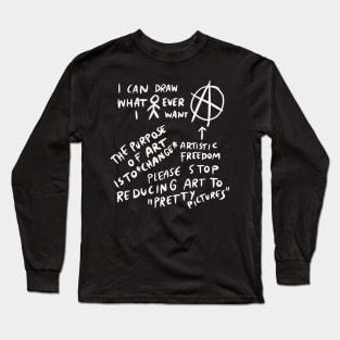 Art Sketch - I can draw whatever I want rebel artist Long Sleeve T-Shirt